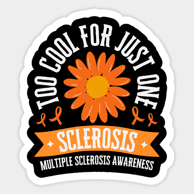 Too Cool For Just One Sclerosis Multiple Sclerosis Awareness Sticker by Point Shop